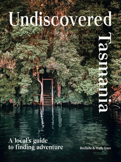 Title details for Undiscovered Tasmania by Rochelle Dare - Available